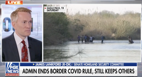 Sen. Lankford calls out Biden admin’s Title 42 hypocrisy: ‘Following the science’ doesn’t apply to border